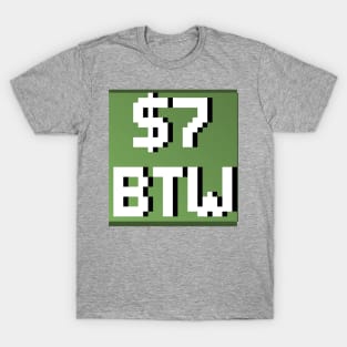 $7 BTW T-Shirt